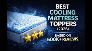 Best Cooling Mattress Toppers (2026): Honest Guide Based on 