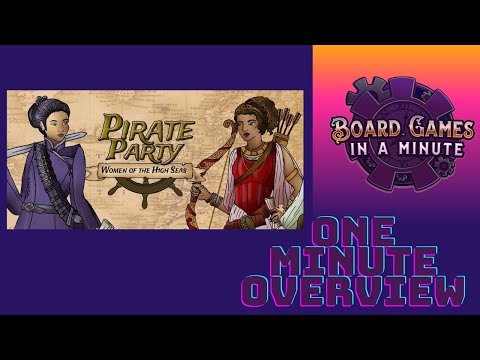 One Minute Overview of Pirate Party: Women of the High Seas
