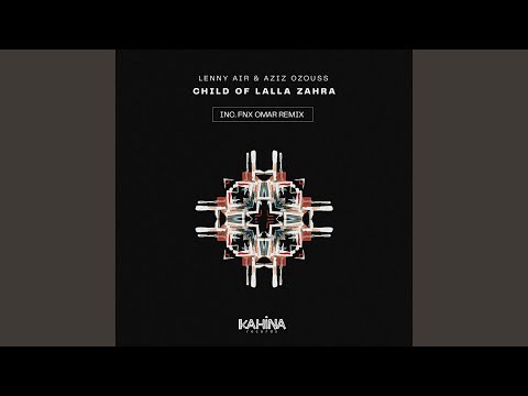 Child Of Lalla Zahra (FNX Omar Remix)