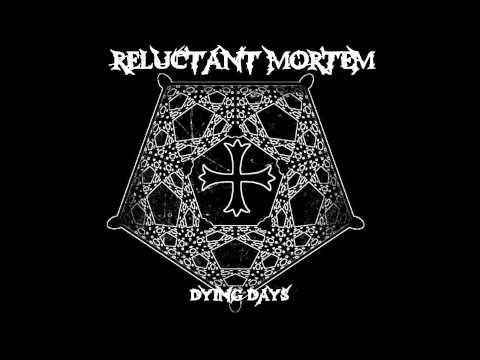 Dying Days [Full Version] by Reluctant Mortem
