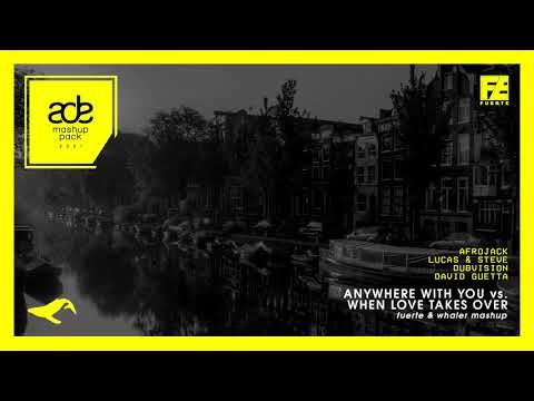 Anywhere With You vs. When Love Takes Over (Fuerte & Whaler MashUp) [Audio]