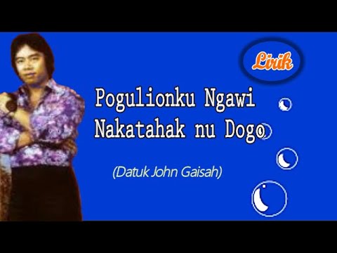 Datuk John Gaisah - Pogulion ku ngawi ih nakatahak nu dogo (Lirik Lagu Dusun)