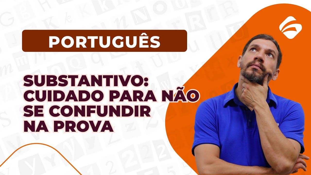 Português para Concursos: Substantivo - Cuidado para não se confundir na prova