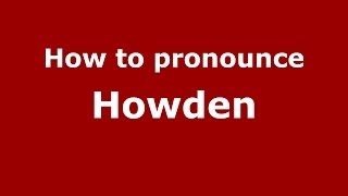 How to pronounce Howden