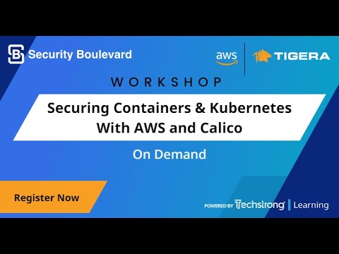 Securing Containers & Kubernetes With AWS and Calico