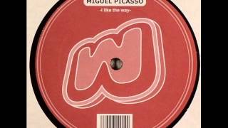 Miguel Picasso - I Like The Way (Original Picasso)