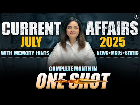July 2025 Monthly Current Affairs by Parcham Classes | Current Affairs Revision by Richa Ma’am