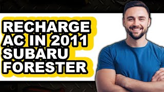 How to Recharge AC in 2011 Subaru Forester (Easy Method)