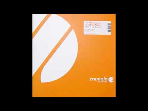 Tri-Max Presents Debby Moore - Only In My Dreams (Matti Laamanen Remix) [Tremolo 2003]