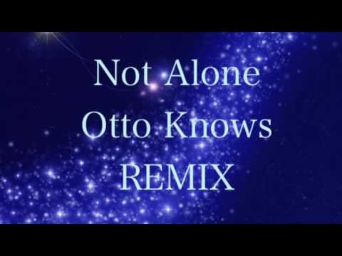 Otto Knows Not Alone Remix by Solyton