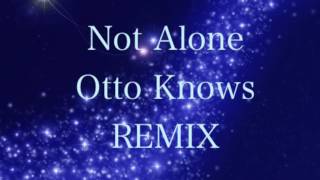 Otto Knows Not Alone Remix by Solyton
