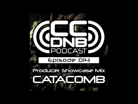 CCDNB Podcast 014 - Producer Showcase Mix Feat. Catacomb