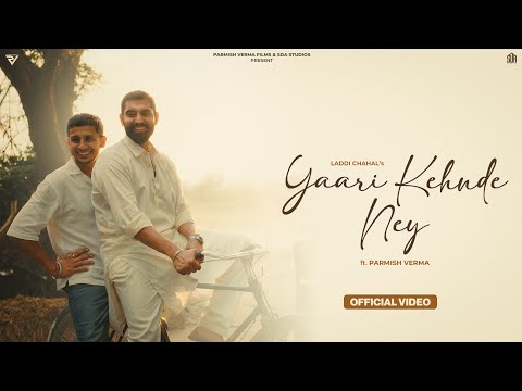 Yaari Kehnde Ney (Lo-Fi) - Laddi Chahal Ft. Parmish Verma | Real Ones EP | Official Video