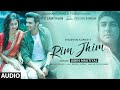 Rim Jhim Audio Jubin Nautiyal Ami Mishra Parth S Diksha S Kunaal V Ashish P Bhushan Kumar