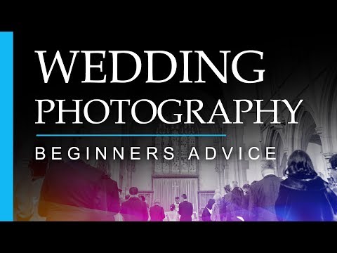Wedding Photography - Tips And Advice For Beginners