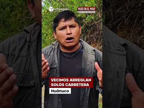 Huánuco: Pobladores reparan carretera nacional abandonada mientras autoridades no aparecen