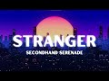 Secondhand Serenade - Stranger (Lyrics)