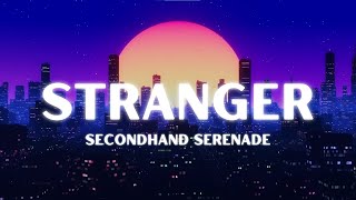 Secondhand Serenade - Stranger (Lyrics)