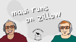 Maui Runs on Zillow | Here's How to Best Understand and Use the Platform