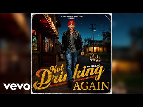 Young King - Not Drinking Again (Official Audio)