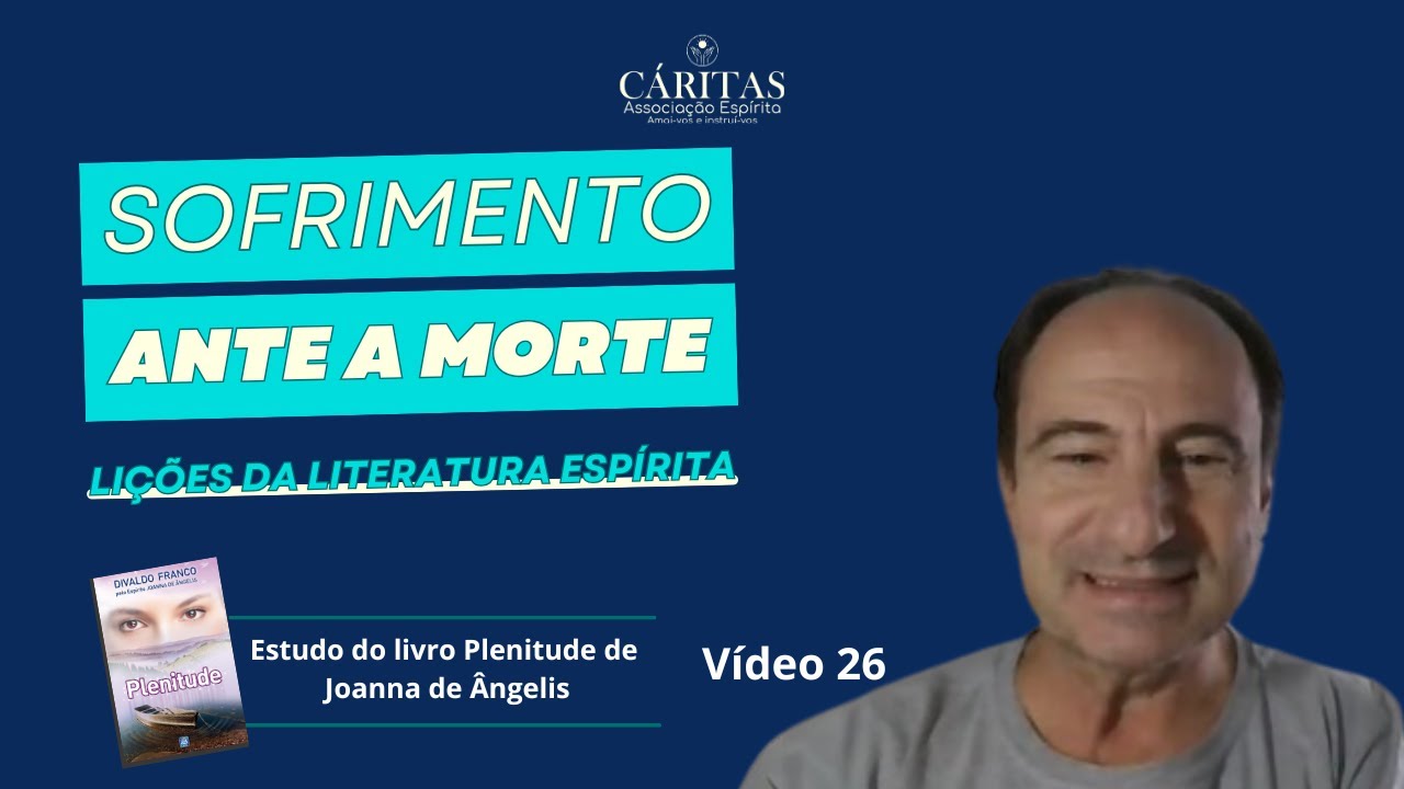 Sofrimento ante a morte: Livro Plenitude de Joanna de Ângelis e Divaldo Franco