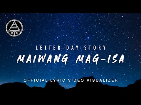 Letter Day Story - Maiwang Mag-isa (Official Lyric Video Visualizer)