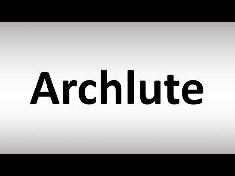 How to Pronounce Archlute