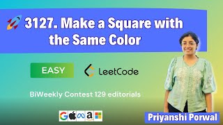 YouTube video '3127. Make a Square with the Same Color | BiWeekly Contest 129 | C++'