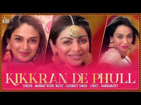 Kikkaran De Phull - Munda Hi Chahida | (Full Song) | Mannat Noor | Punjabi Songs 2019