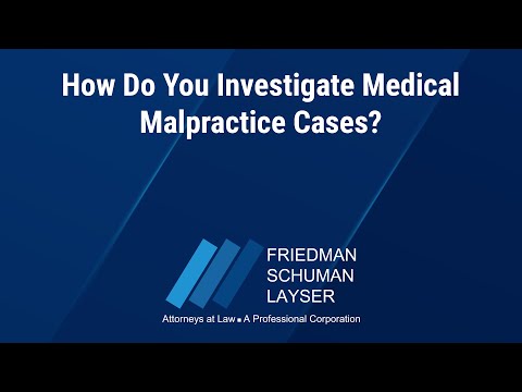 How Do You Investigate Medical Malpractice Cases?