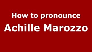 How to pronounce Achille Marozzo
