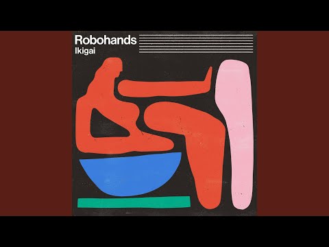 Robohands Ikigai song