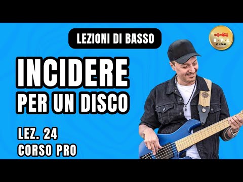Lezioni di Basso #24 Corso Pro - Incidere il basso per un disco