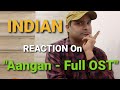 Indian Reaction | Aangan - Full OST | HUM TV Drama | SGS MUMBAI