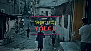 Neşet Ertaş - Yolcu (Lyric Video) (Sözler)
