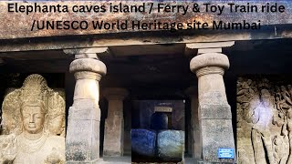 Elephanta caves island / Ferry & Toy Train ride /UNESCO World Heritage site Mumbai