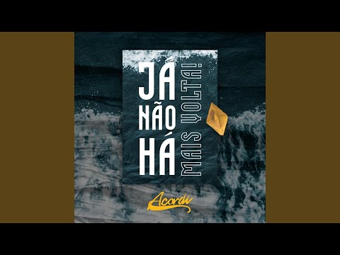 Já Não Há Mais Volta - Ministério Acordi
