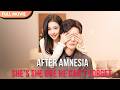 ENG SUB After Amnesia She S The One He Can T Forget Full Cdrama Fullepisode