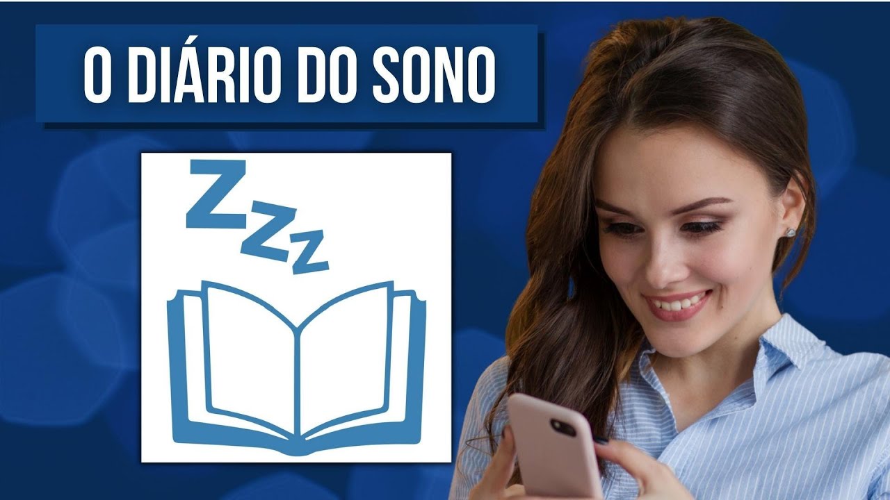 O Diário do Sono e o Aplicativo do Diário do Sono [Guia Definitivo do Terapeuta do Sono]