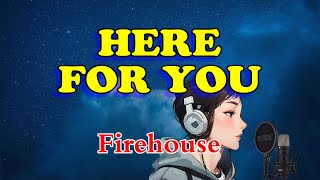 Here for you - Firehouse (Karaoke Version)