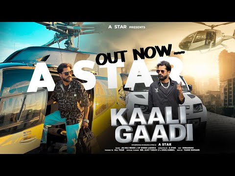 KAALI GAADI (Official Video) A STAR