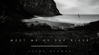 Meet Me by the River Music Video
