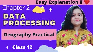 Chapter 2 Data Processing Class 12 Geography Practical | NCERT | Geography Practical