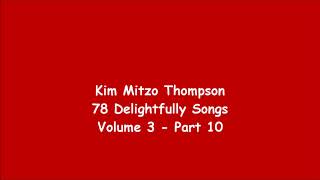 Kim Mitzo Thompson - 78 Delightfully Songs Volume Three (Part 10)