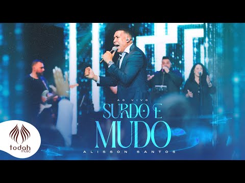 Alisson Santos | Surdo e Mudo [Clipe Oficial]