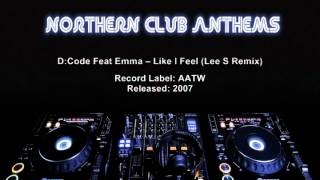 D:Code Feat Emma ‎-- Like I Feel (Lee S Remix)