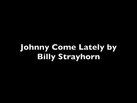 Johnny Come Lately by Billy Strayhorn