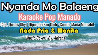 Download lagu KARAOKE LAGU POP MANADO 'NYANDA MO BALAENG' | Channel : Alfrens.D.Music Channel. mp3