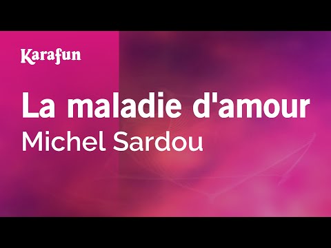 La maladie d'amour - Michel Sardou | Karaoke Version | KaraFun