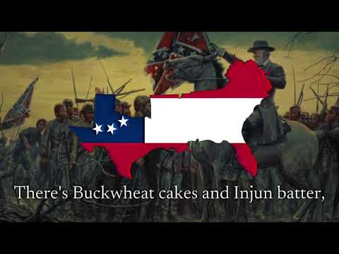 "Dixie land" - Unofficial Anthem of the Confederate states of America